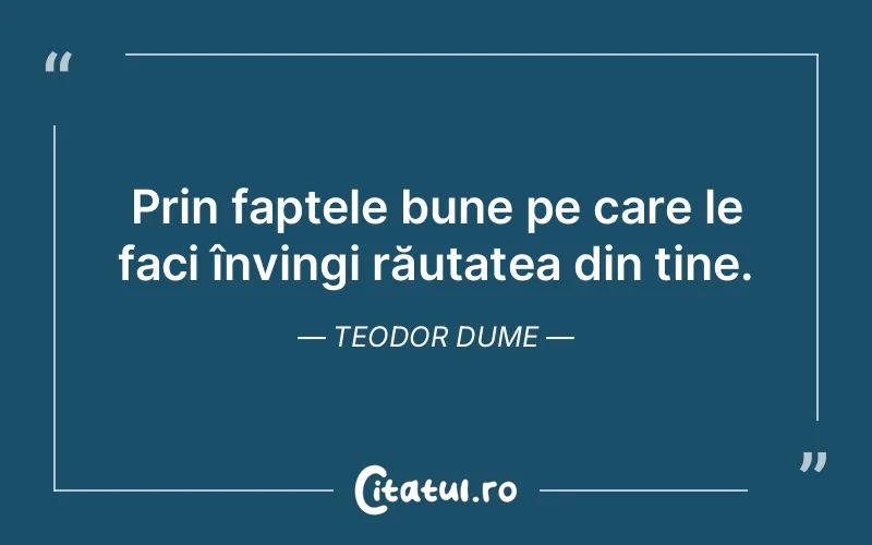 Citat Teodor Dume - citate viata
