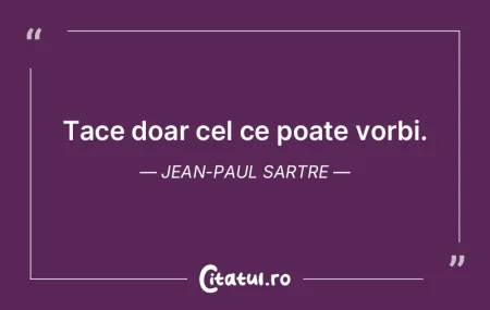 Cel ce nu stie sa taca nu va sti nici sa... Cel ce nu stie sa taca nu va sti nici sa...