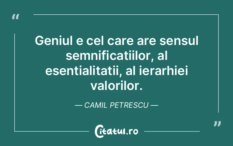 Citat Camil Petrescu - citate viata