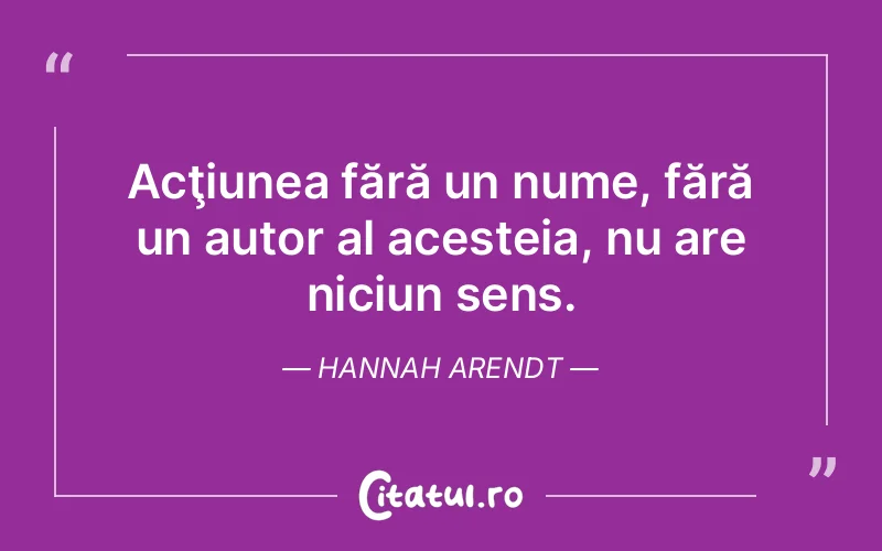 Citat Hannah Arendt - citate viata