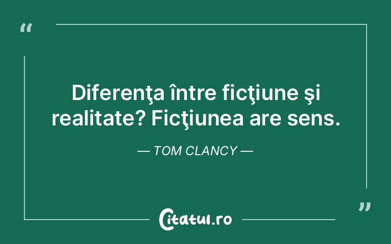 Citat Tom Clancy - citate viata