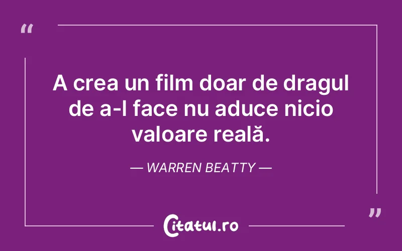 Citat Warren Beatty - citate viata