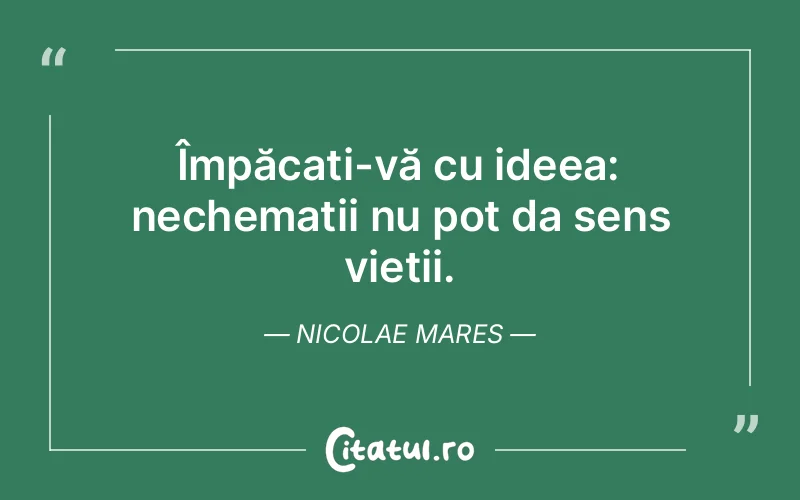 Citat Nicolae Mares - citate viata