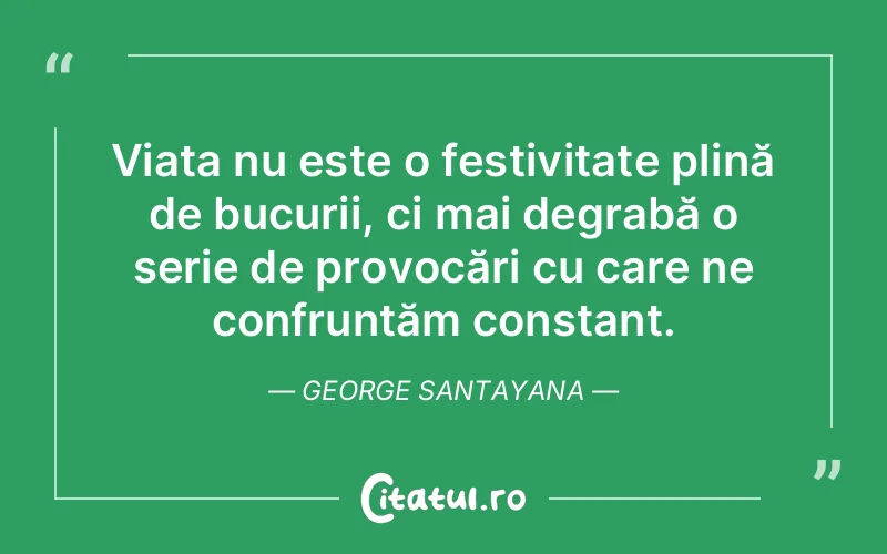 Citat George Santayana - citate viata