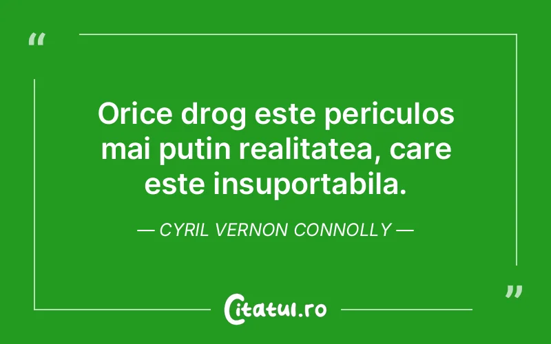 Citat Cyril Vernon Connolly - citate viata