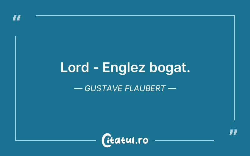 Citat Gustave Flaubert - citate viata