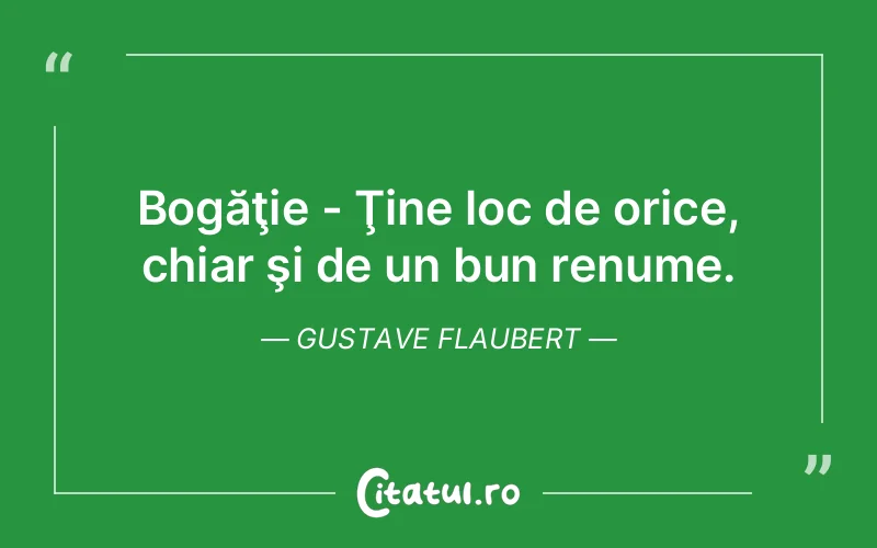 Citat Gustave Flaubert - citate viata