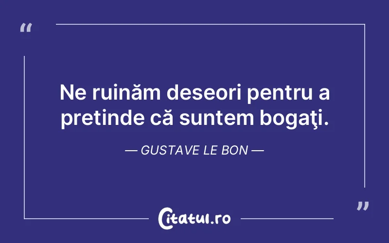 Citat Gustave Le Bon - citate viata