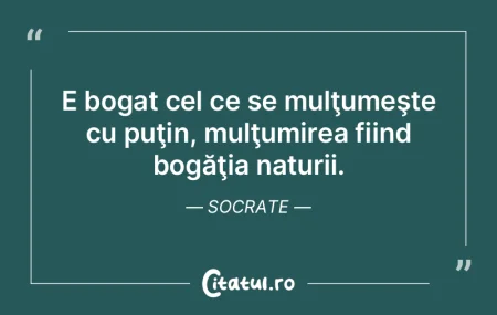 A fi mulțumit cu ceea ce ai este o form...