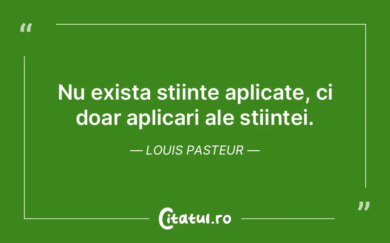 Citat Louis Pasteur - citate viata