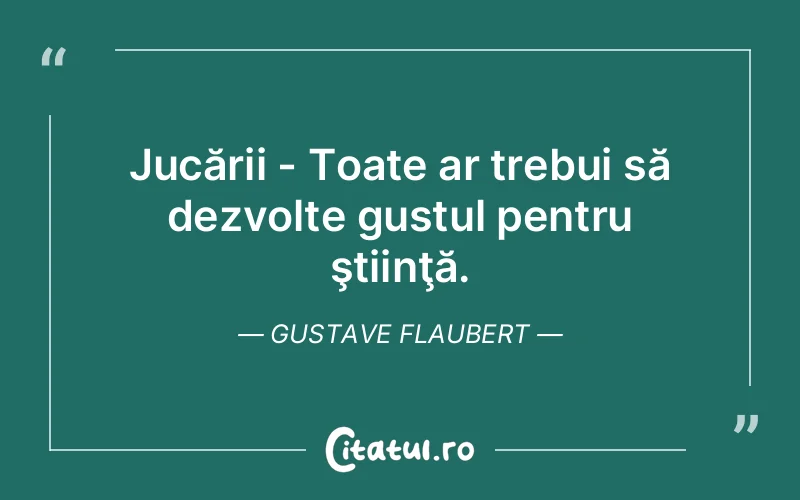 Citat Gustave Flaubert - citate viata