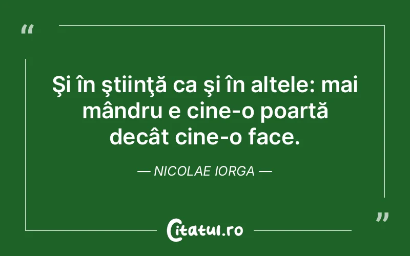 Citat Nicolae Iorga - citate viata