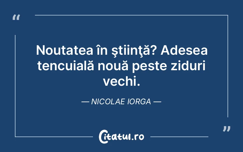Citat Nicolae Iorga - citate viata