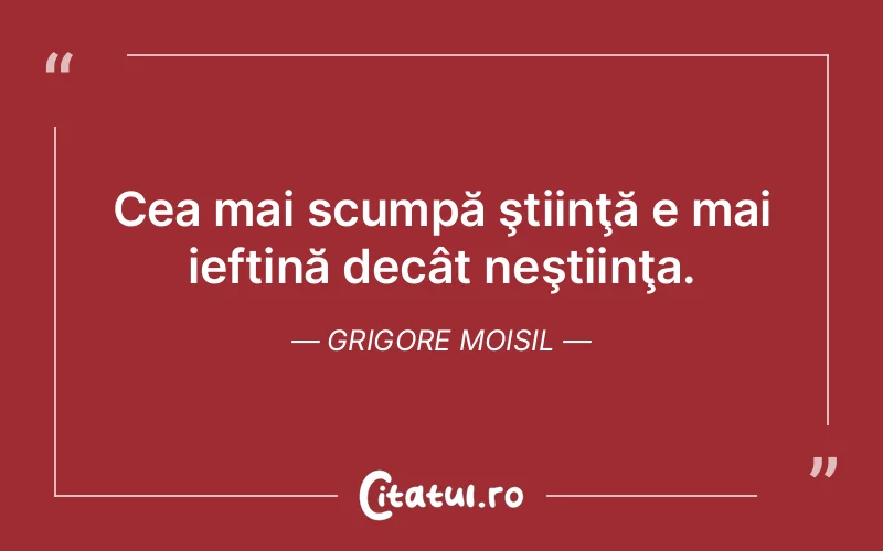 Citat Grigore Moisil - citate viata