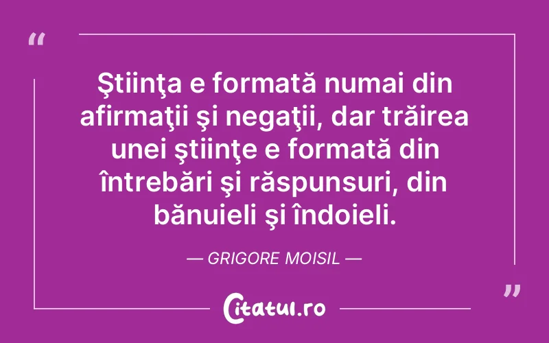 Citat Grigore Moisil - citate viata