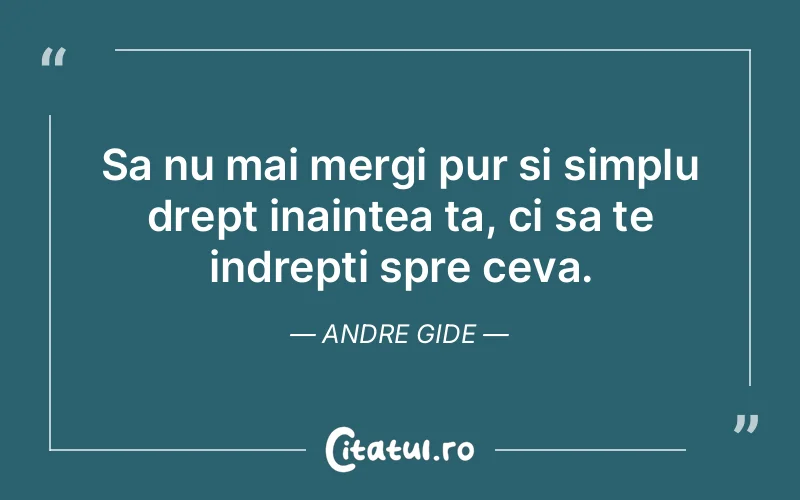 Citat Andre Gide - citate viata