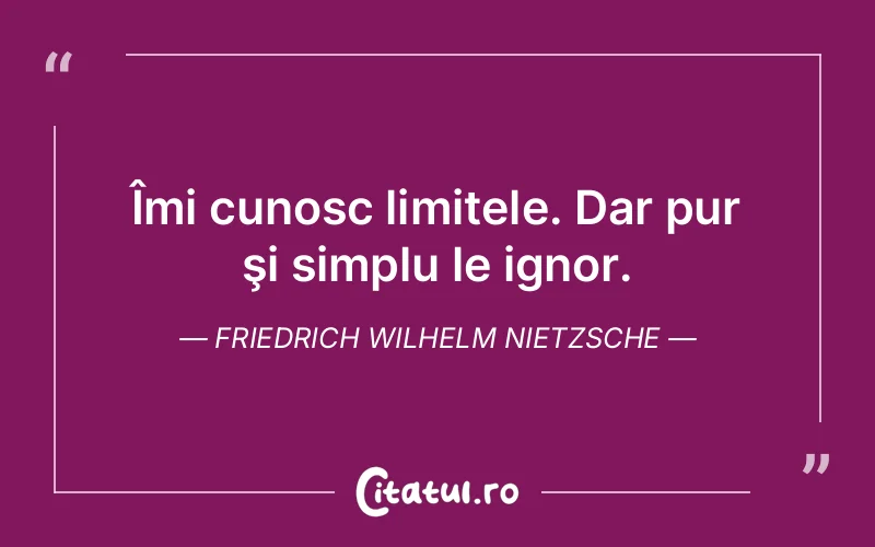 Citat Friedrich Wilhelm Nietzsche - citate viata