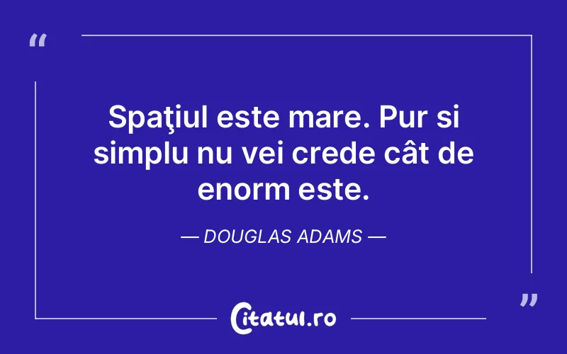Citat Douglas Adams - citate viata