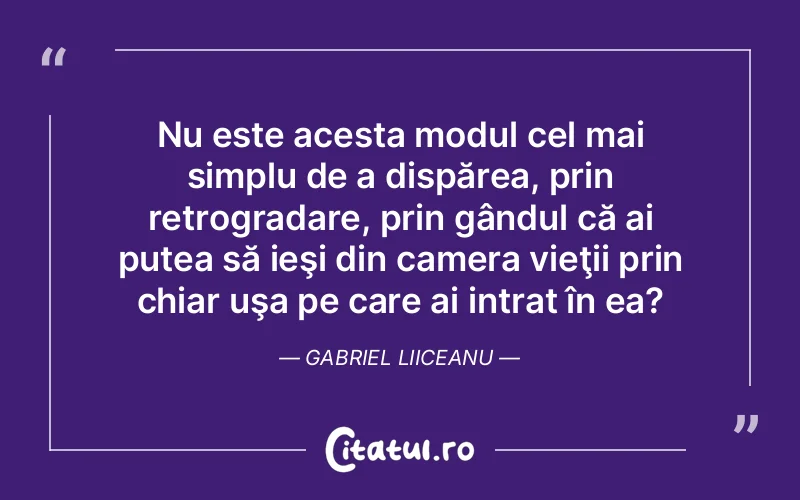 Citat Gabriel Liiceanu - citate viata