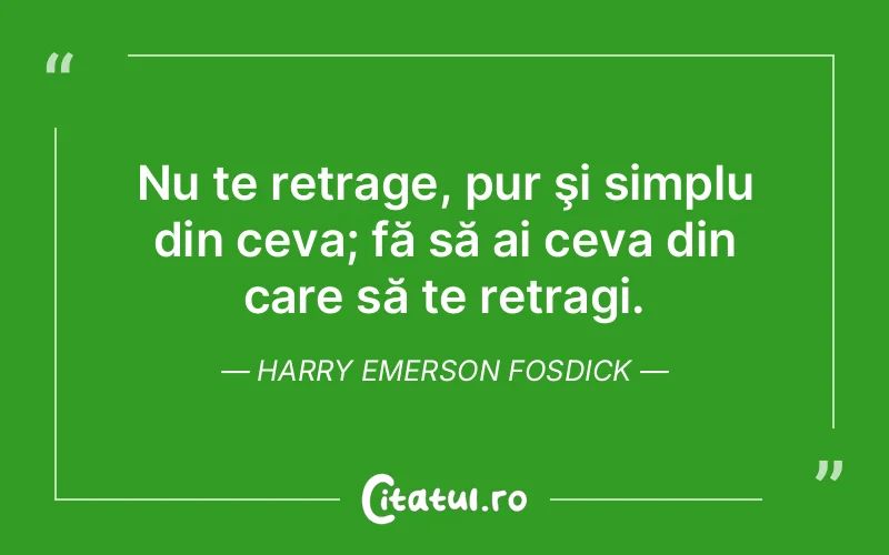 Citat Harry Emerson Fosdick - citate viata