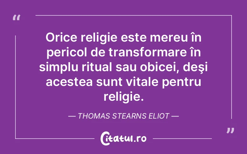 Citat Thomas Stearns Eliot - citate viata