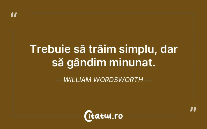 Citat William Wordsworth - citate viata