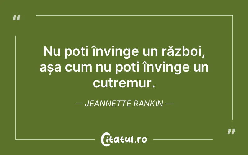 Citat Jeannette Rankin - citate viata