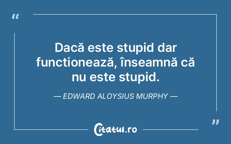 Citat Edward Aloysius Murphy - citate viata