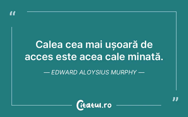 Citat Edward Aloysius Murphy - citate viata