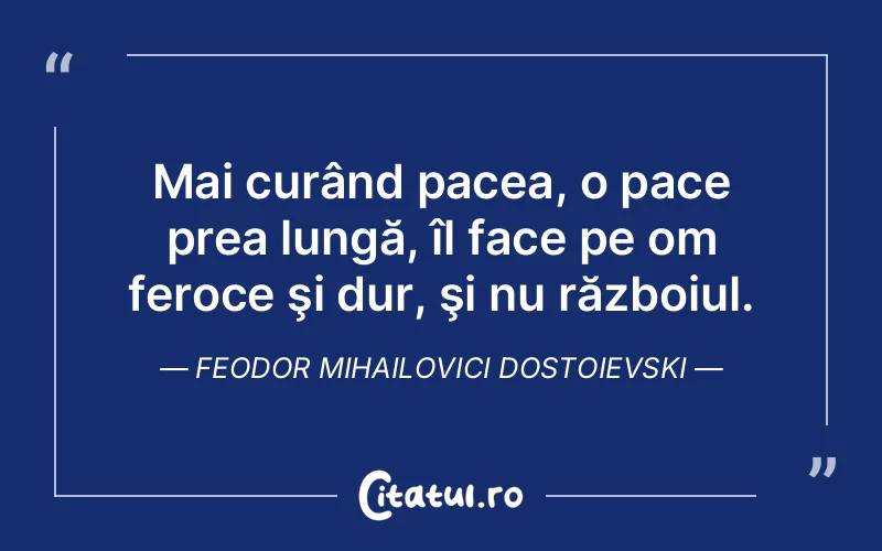 Citat Feodor Mihailovici Dostoievski - citate viata