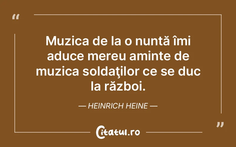 Citat Heinrich Heine - citate viata