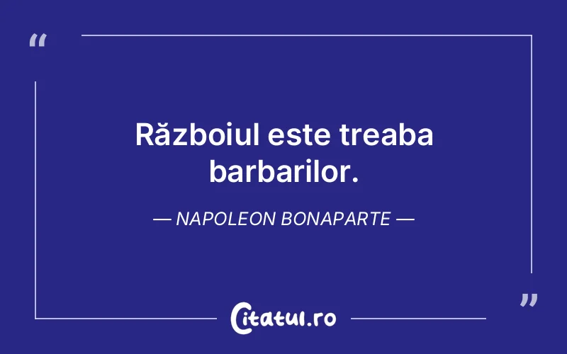 Citat Napoleon Bonaparte - citate viata