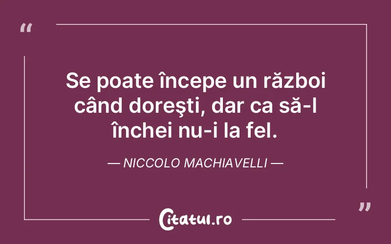 Citat Niccolo Machiavelli - citate viata