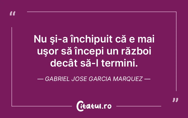 Citat Gabriel Jose Garcia Marquez - citate viata
