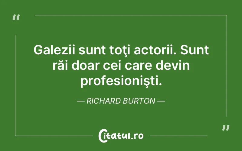 Citat Richard Burton - citate viata