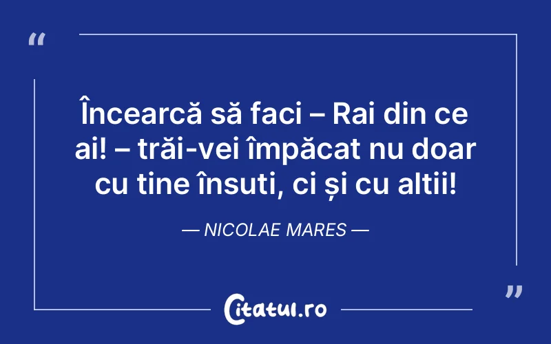 Citat Nicolae Mares - citate viata