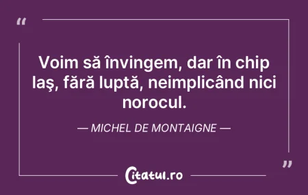 O formă a laşităţii este aceea care ... O formă a laşităţii este aceea care ...