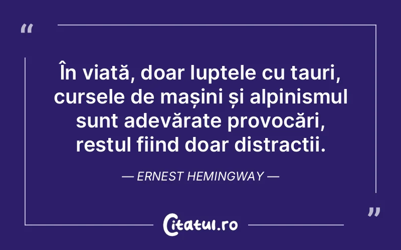 Citat Ernest Hemingway - citate viata