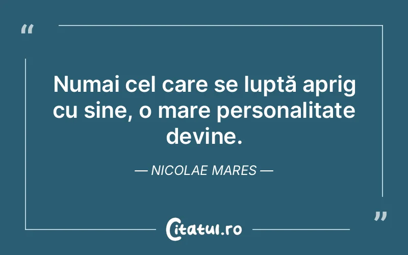 Citat Nicolae Mares - citate viata