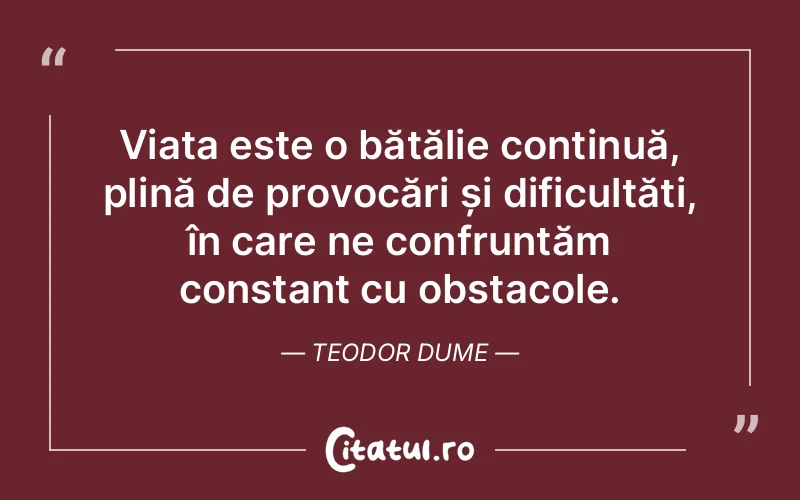 Citat Teodor Dume - citate viata