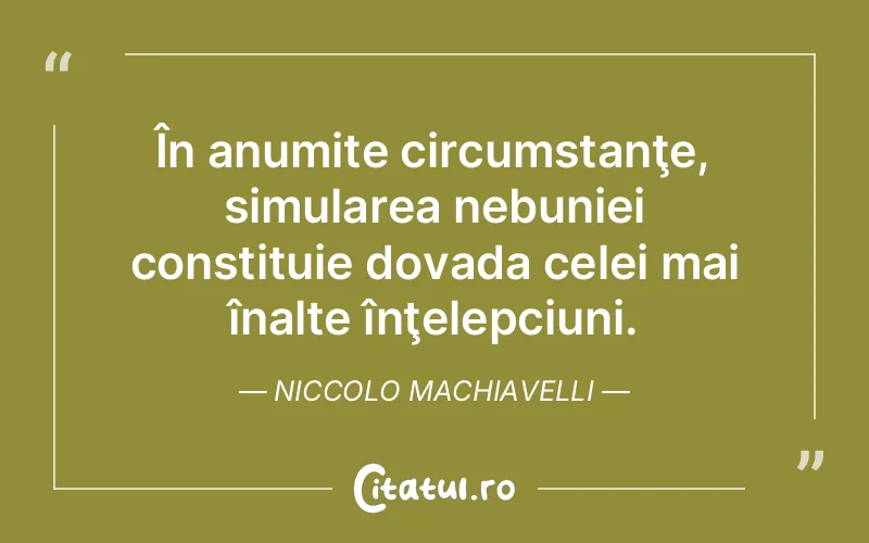 Citat Niccolo Machiavelli - citate viata