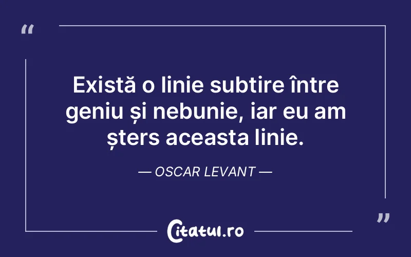 Citat Oscar Levant - citate viata