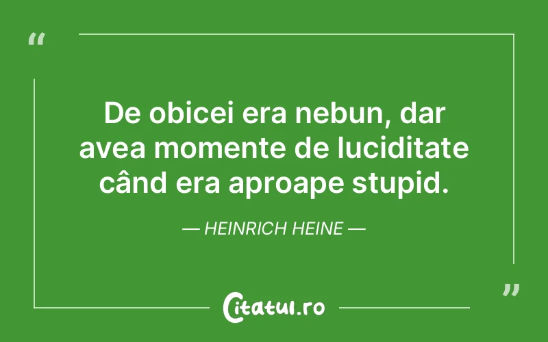 Citat Heinrich Heine - citate viata