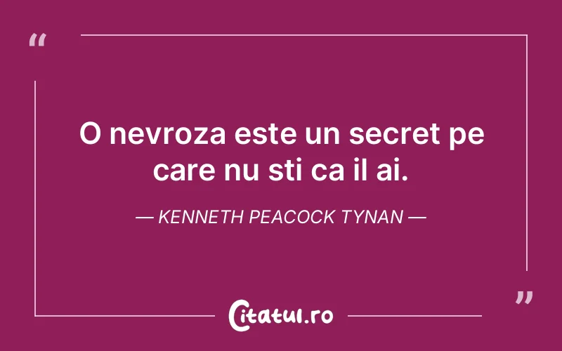 Citat Kenneth Peacock Tynan - citate viata