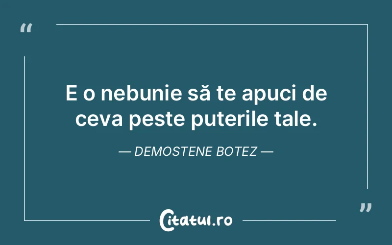 Citat Demostene Botez - citate viata