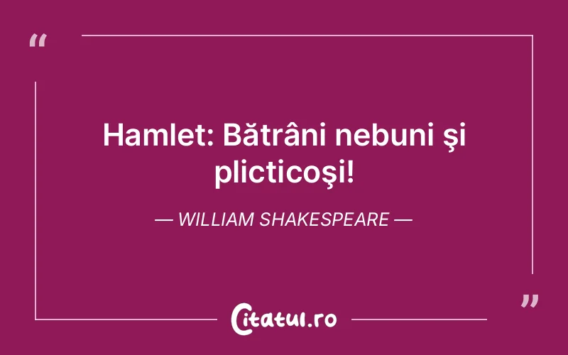 Citat William Shakespeare - citate viata