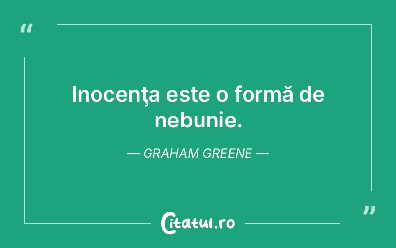 Citat Graham Greene - citate viata