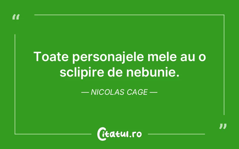 Citat Nicolas Cage - citate viata