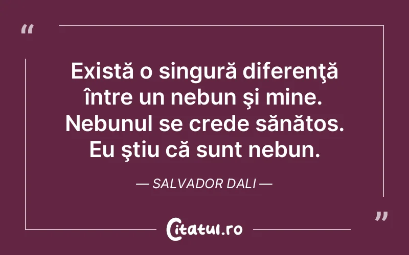 Citat Salvador Dali - citate viata
