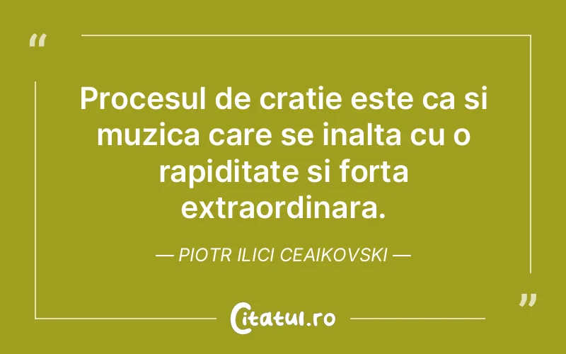 Citat Piotr Ilici Ceaikovski - citate viata